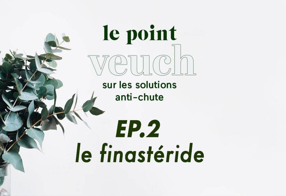Le finastéride est-il une bonne solution contre ma chute de cheveux ?