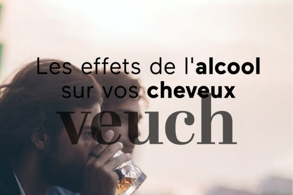 alcool cheveux effets
