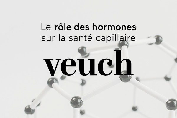 Le rôle des hormones sur la santé capillaire : comprendre la DHT